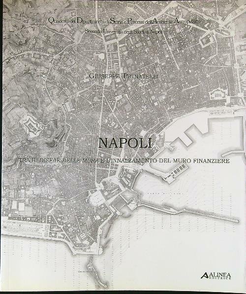 Napoli: tra il disfar delle mura e l'innalzamento del muro …