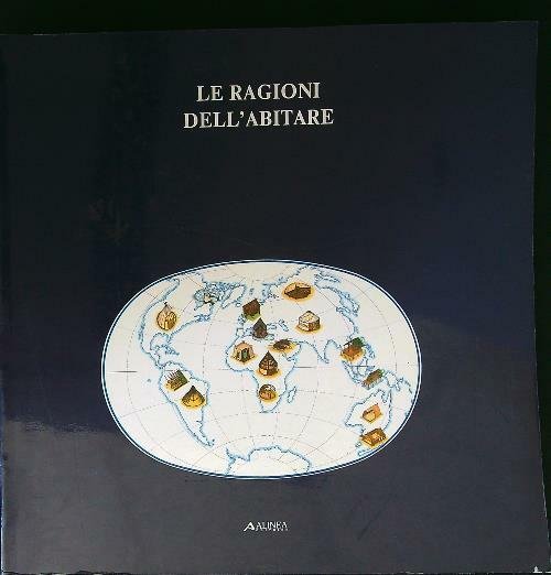 Le ragioni dell'abitare. Les raisons de l'habiter