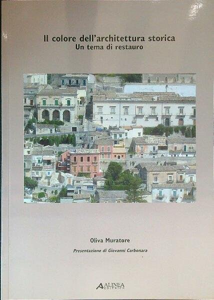 Il colore dell'architettura storica. Un tema di restauro