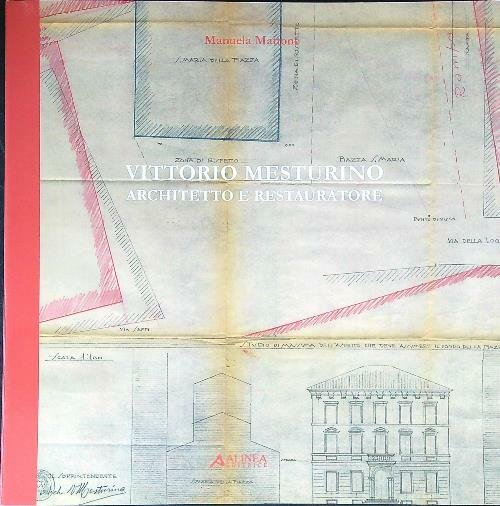 Vittorio Mesturino. Architetto e restauratore