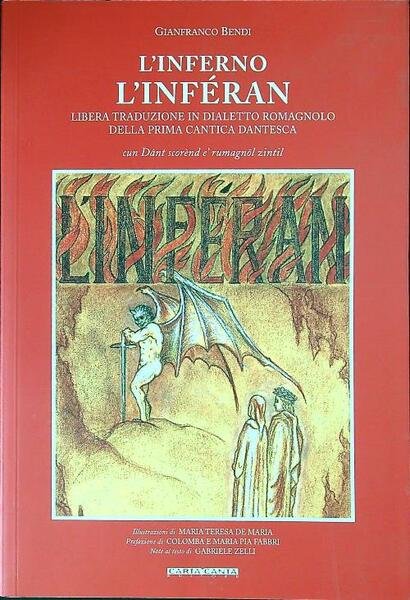 L' Inferno. L'Inféran. Libera traduzione in dialetto romagnolo della 1a …