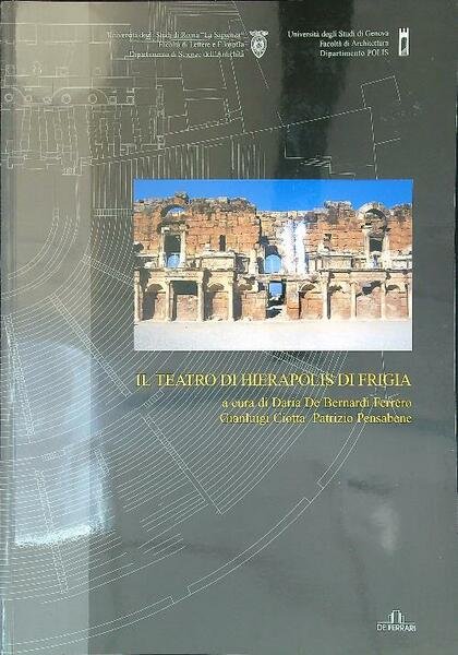 Il teatro di Hierapolis di Frigia. Restauro, architettura ed epigrafia