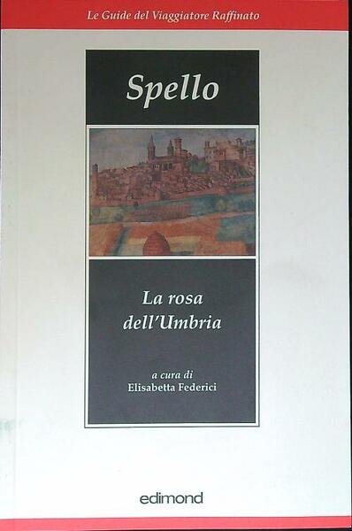 Spello. La rosa dell'Umbria