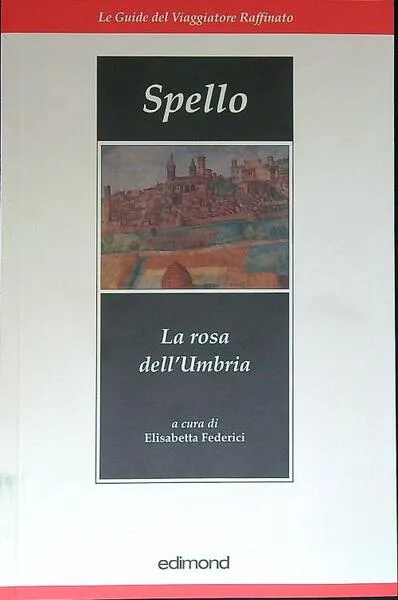 Spello. La rosa dell'Umbria | Immagine Gallery 1