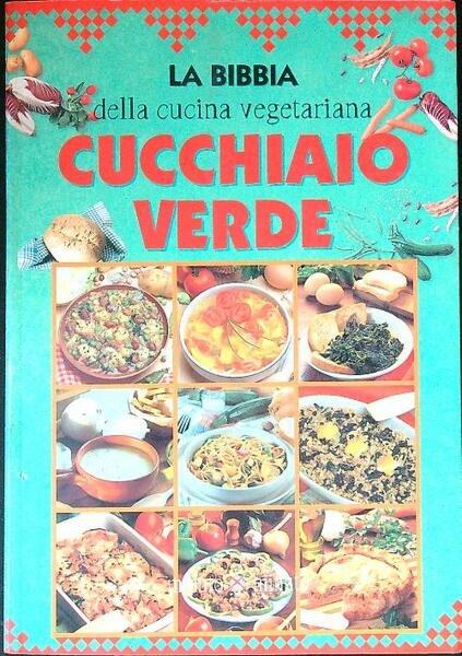 Cucchiaio verde. La bibbia della cucina italiana