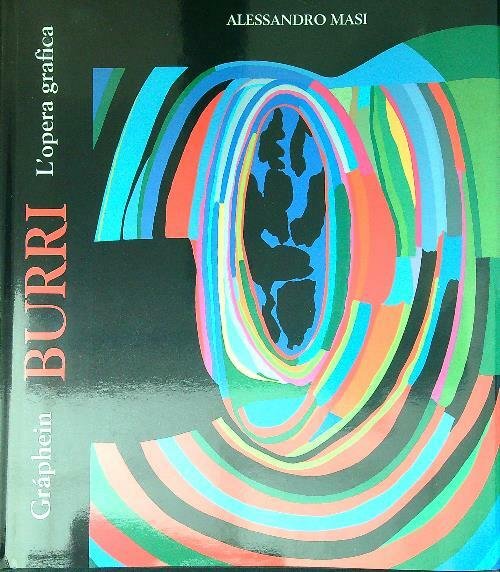 Burri. Graphein. L'opera grafica