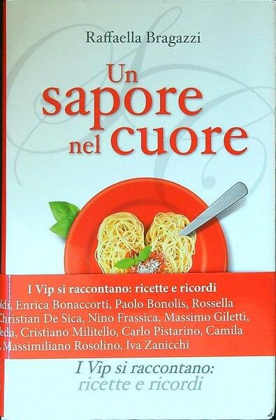 Un sapore nel cuore. I vip si raccontano: ricette e … | Immagine Gallery 1