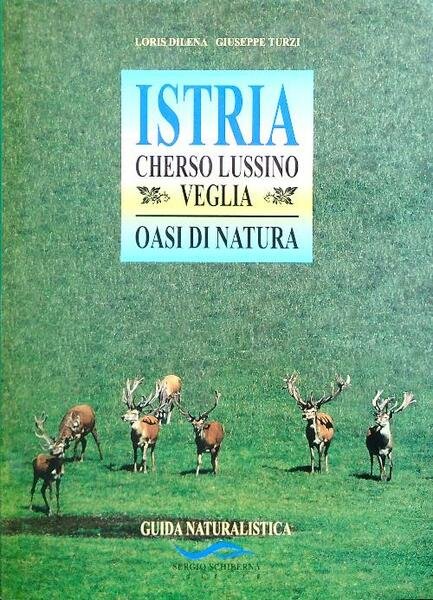 Istria. Cherso Lussino Veglia. Oasi di natura