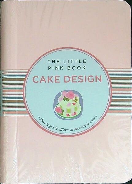 Cake design Piccola guida alla realizzazione di dolci da sogno