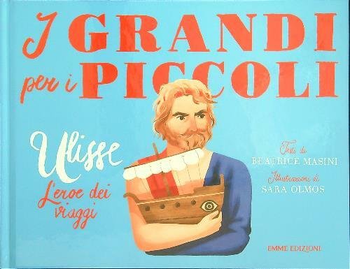 I grandi per i piccoli Ulisse L'eroe dei viaggi