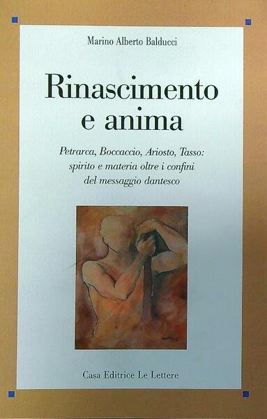 Rinascimento e anima. Petrarca, Boccaccio, Ariosto, Tasso
