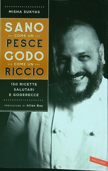 Sano come un pesce, godo come un riccio