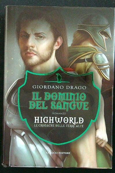 Il dominio del sangue. Highworld. Le cronache delle Terre Alte