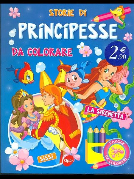 Storie di principesse da colorare - La sirenetta, Sissi