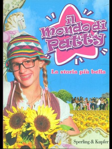 La storia piu' bella. Il mondo di Patty