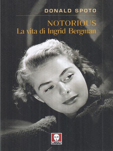Notorius. La vita di Ingrid Bergman
