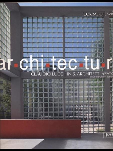 Architectura. Claudio Lucchin & Architetti associati