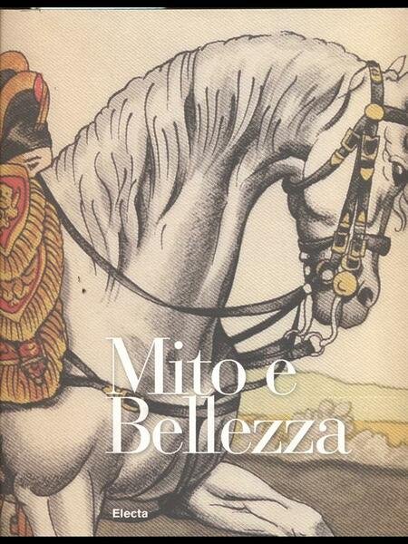 Mito e bellezza. Catalogo della mostra
