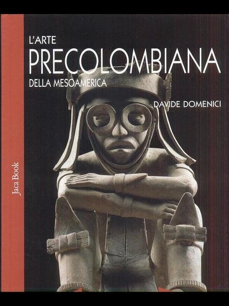 L'arte precolombiana della mesoamerica