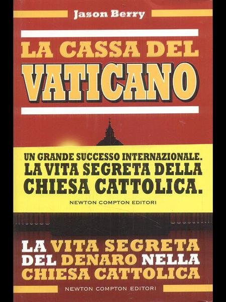 La cassa del vaticano - La vita segreta del denaro …