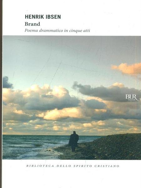 Brand. Poema drammatico in cinque atti