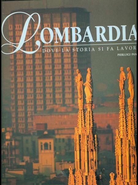 Lombardia dove la storia si fa lavoro