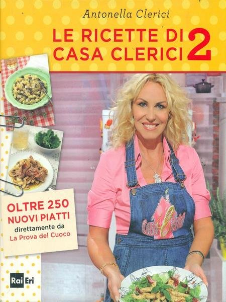 Le ricette di casa Clerici 2