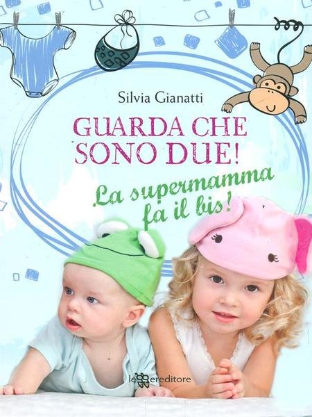 Guarda che sono due! La supermamma fa il bis