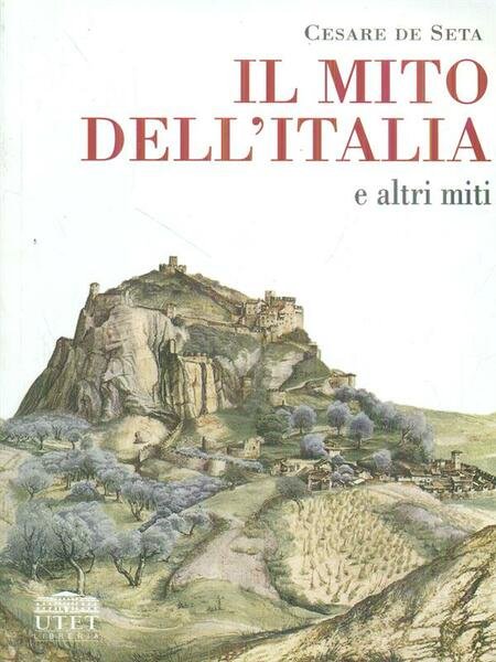 Il mito dell'Italia e altri miti