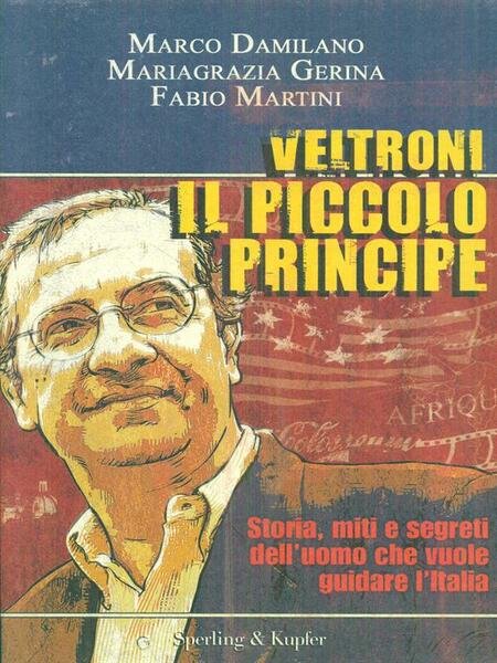 Veltroni. Il piccolo principe