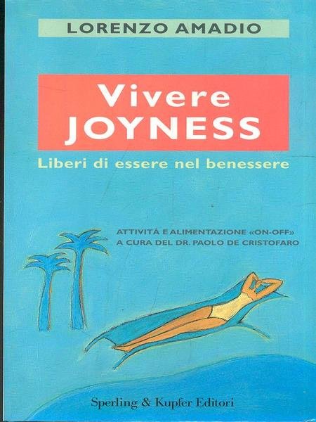 Vivere joyness. Liberi di essere nel benessere
