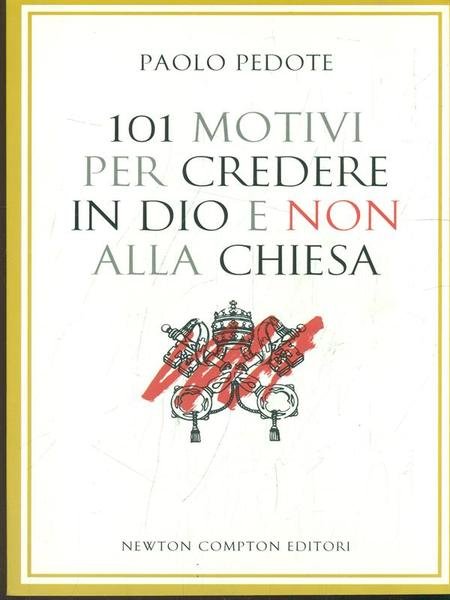101 motivi per credere in Dio e non alla chiesa