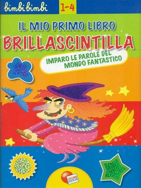 Brillascintilla - Imparo le parole del mondo fantastico