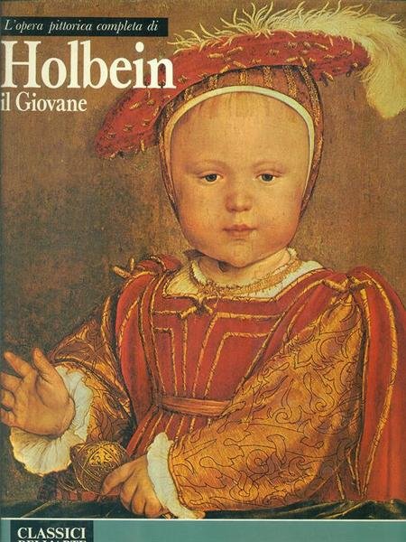 L'opera completa di Holbein il Giovane