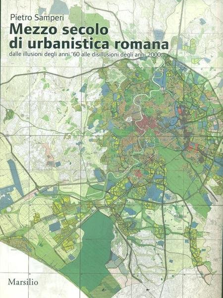 Mezzo secolo di urbanistica romana
