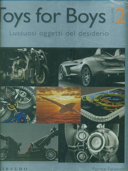 Toys for boys. Lussuosi oggetti del desiderio vol. 2