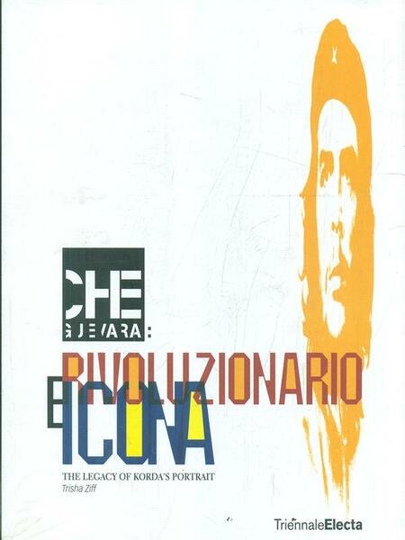 Che Guevara: rivoluzionario e icona. The legacy of Korda's Portrait