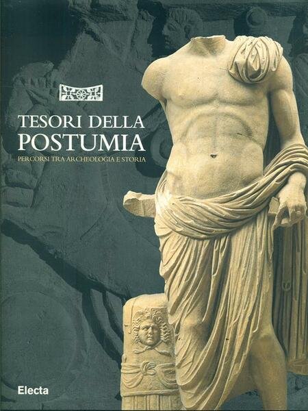 Tesori della Postumia - Percorsi tra archeologia e storia