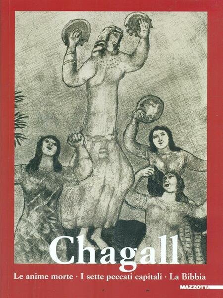 Chagall: Le anime morte, I sette peccati capitali, La Bibbia