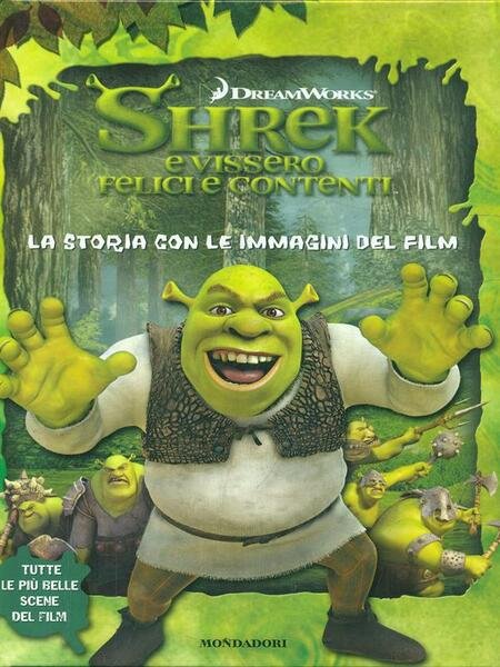 Shrek e vissero felici e contenti La storia con le …