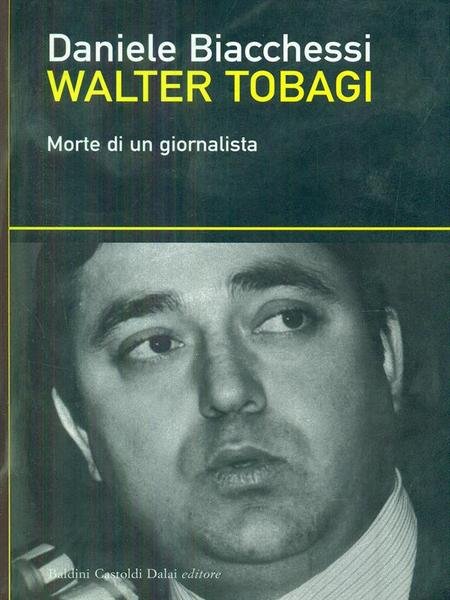 Walter Tobagi. Morte di un giornalista