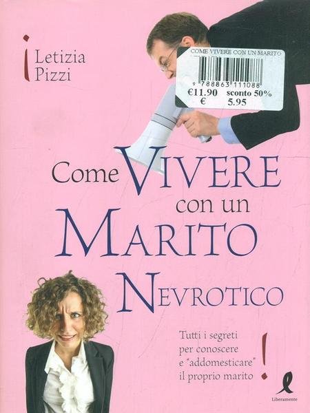 Come vivere con un marito nevrotico