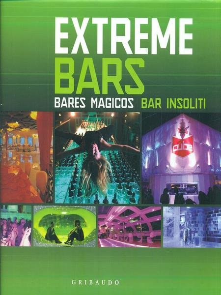Extreme Bars - Bares magicos - Bar insoliti