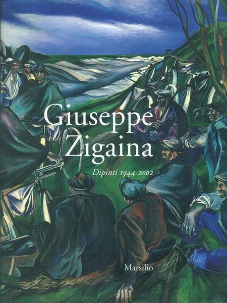 Giuseppe Zigaina - Dipinti 1944-2002