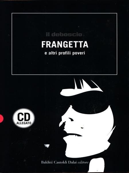 Il deboscio. Frangetta e altri profili poveri. Con CD Audio