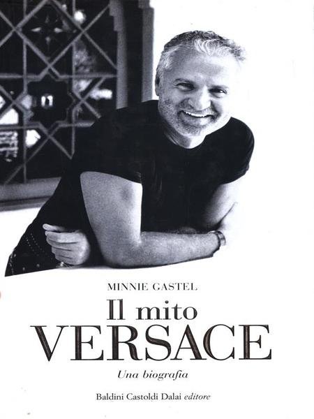 Il mito Versace. Una biografia