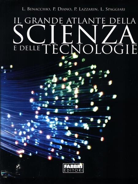 Il grande atlante della Scienza e delle Tecnologie