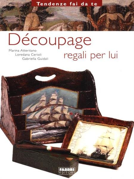 Decoupage. Regali per Lui