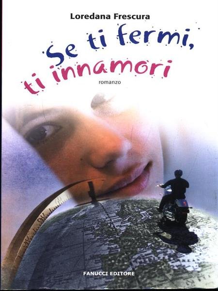 Se ti fermi, ti innamori