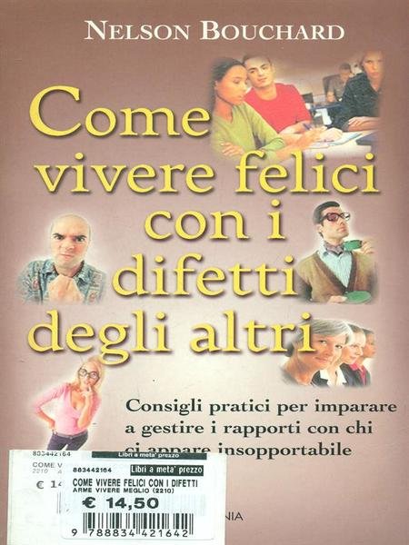 Come vivere felici con i difetti degli altri